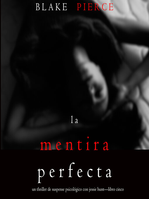Title details for La Mentira Perfecta  by Blake Pierce - Available